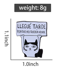Cargar imagen en el visor de la galería, Pin Gato llegue tarde

